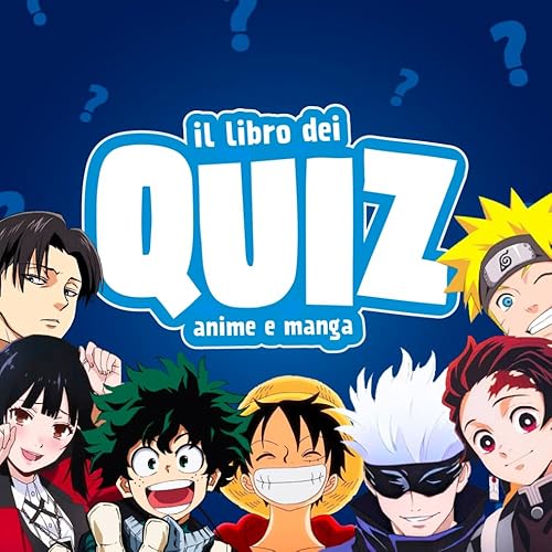 IL LIBRO DEI QUIZ ANIME E MANGA: Un volume di giochi enigmistici, domande e indovinelli dedicato al mondo dei fantastici fumetti giapponesi, Italiano, Idea Regalo