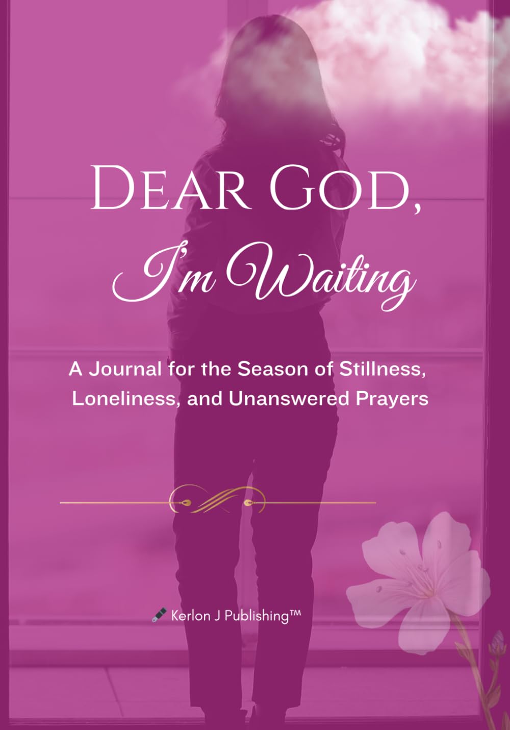 Dear God, I’m Waiting: A Journal for the Season of Stillness,Loneliness, and Unanswered Prayers