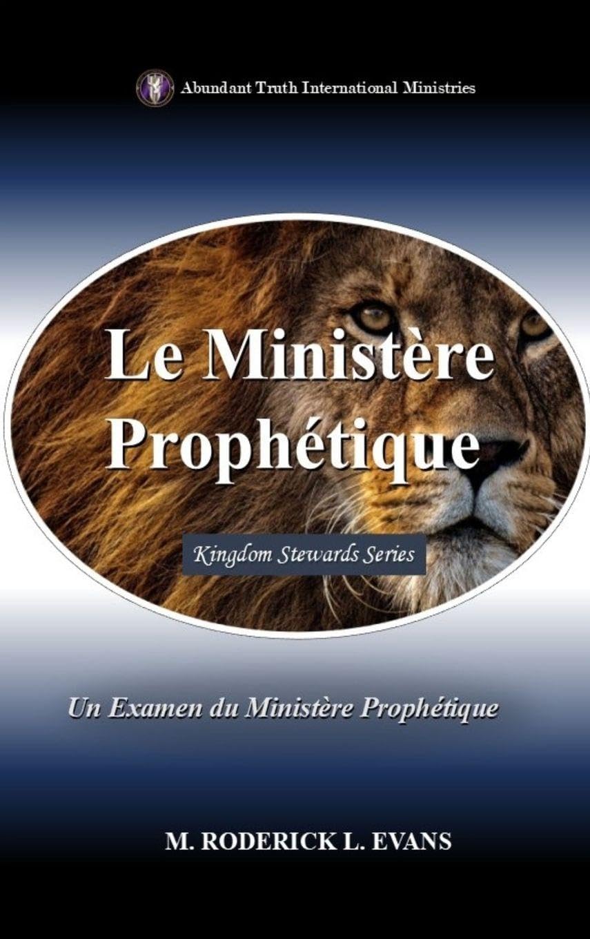 Le Ministère Prophétique: Un Examen du Ministère Prophétique