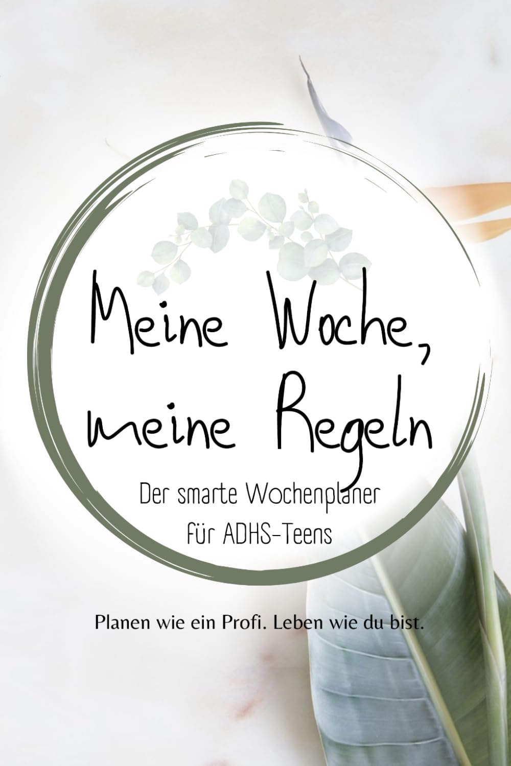 Meine Woche, meine Regeln: Ein smarter 3-Monats-Wochenplaner für ADHS-Teens mit Struktur, Fokus und Freiraum (Alles über ADHS – für jede Lebensphase)