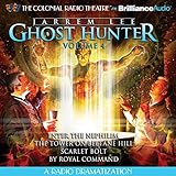 Jarrem Lee - Ghost Hunter: Enter the Nephilim, The Tower on Beltane Hill, Scarlet Bolt, and By Royal Command: A Radio Dramatization