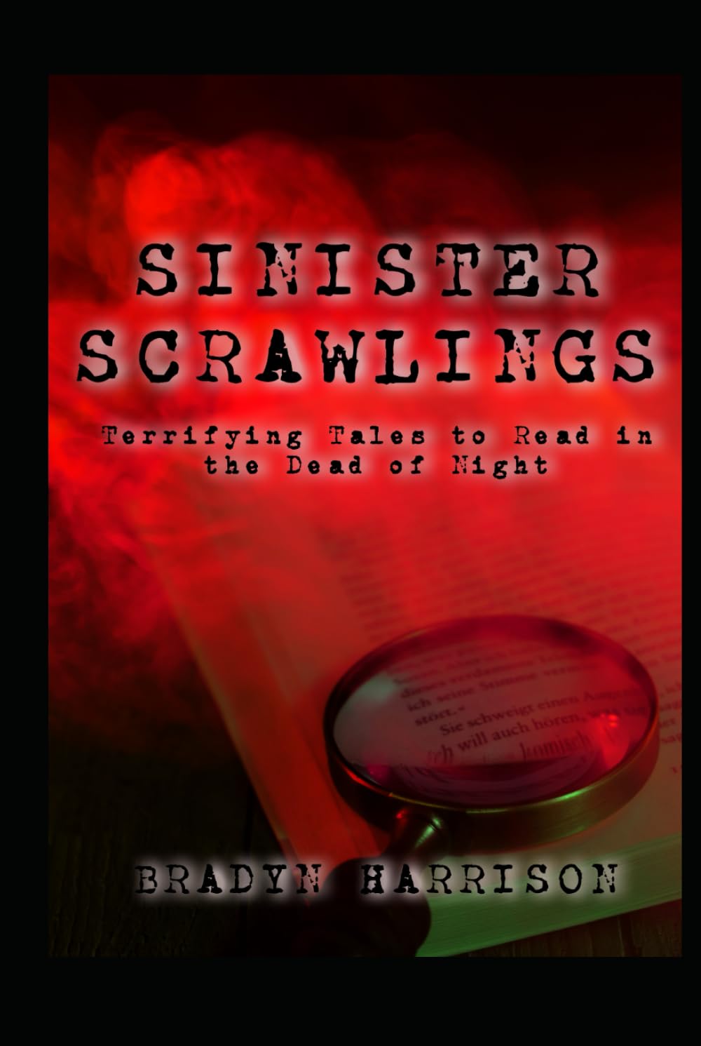 SINISTER SCRAWLINGS: Terrifying Tales to Read in the Dead of Night (Volume One)
