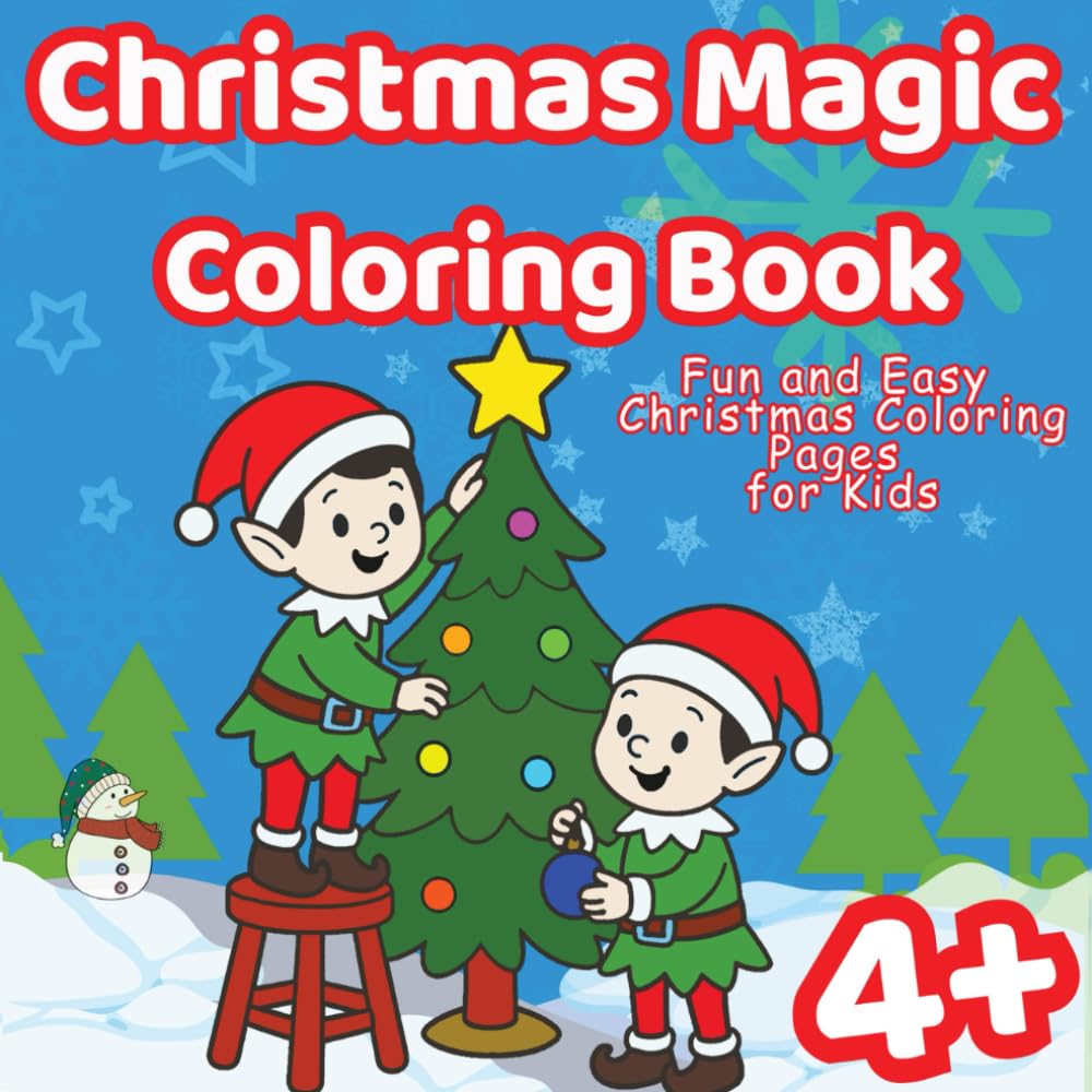 Christmas Magic Coloring Book: Fun and Easy Christmas Coloring Pages for Kids
