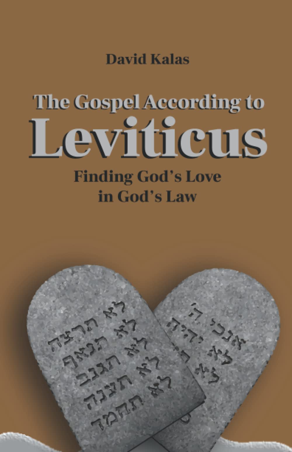 The Gospel According to Leviticus: Finding God's Love in God's Law
