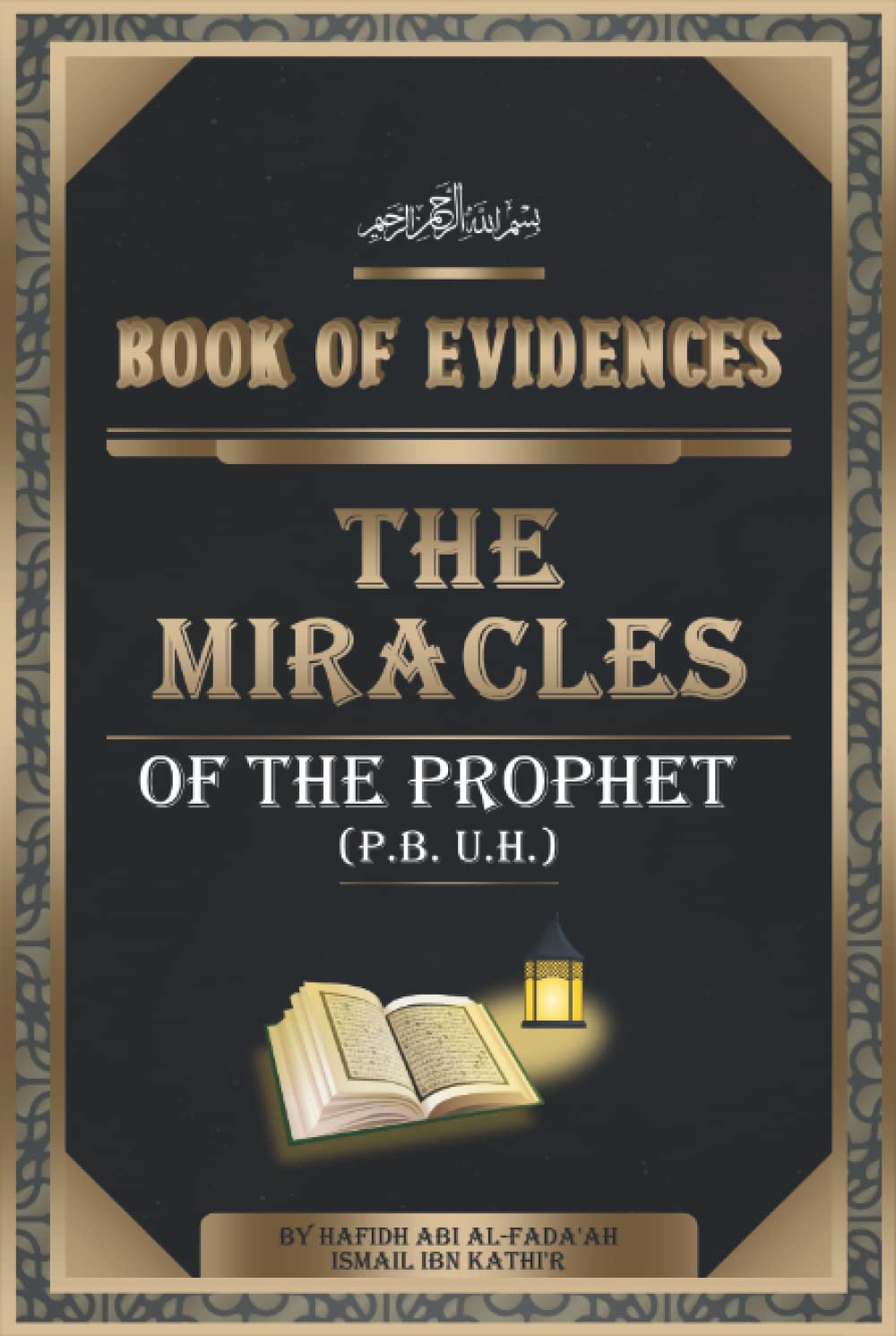 Book Of Evidences: The Miracles of the Prophet ( P. B. U. H. )