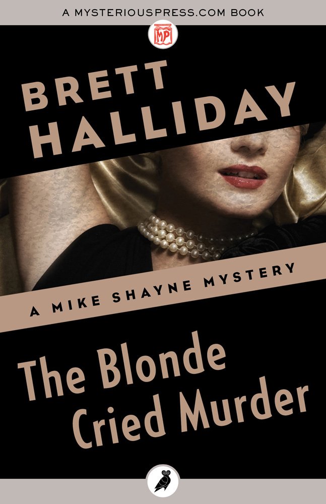 The Blonde Cried Murder (The Mike Shayne Mysteries Book 2)