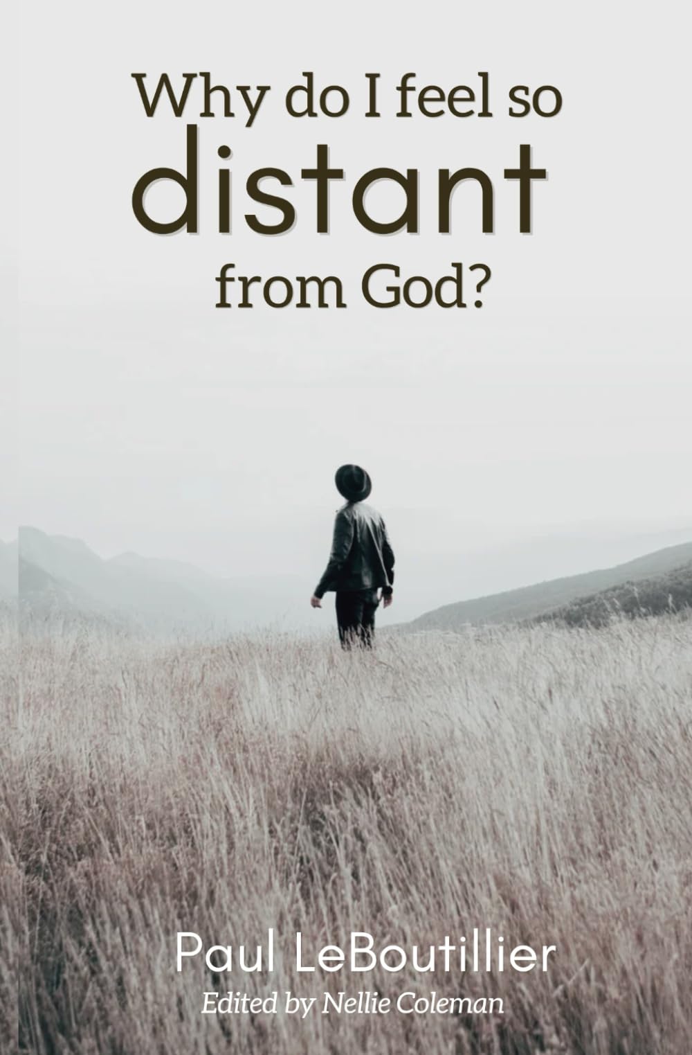 Why Do I Feel So Distant From God?