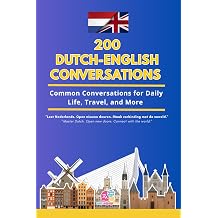 Conversational Dutch Dialogues 200 Bilingual Conversations and Vocabulary Lists for Daily Life, Travel, and Fluency