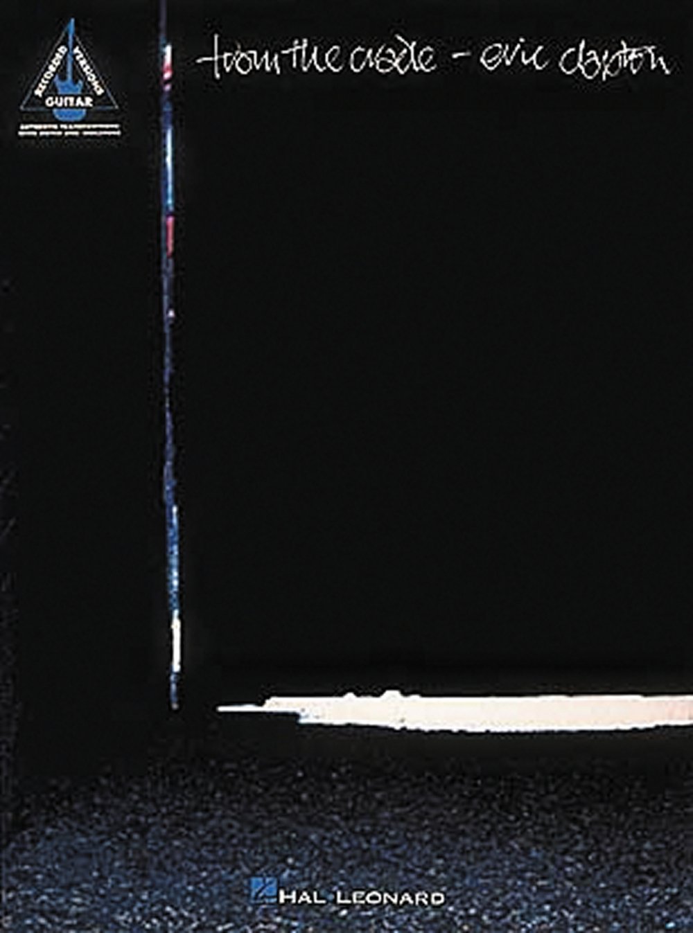 Eric Clapton - From the Cradle Guitar TAB Songbook | Note-for-Note Blues Guitar Transcriptions with Standard Notation, Lyrics and Chord Diagrams | Guitar Recorded Versions for Intermediate Guitarists
