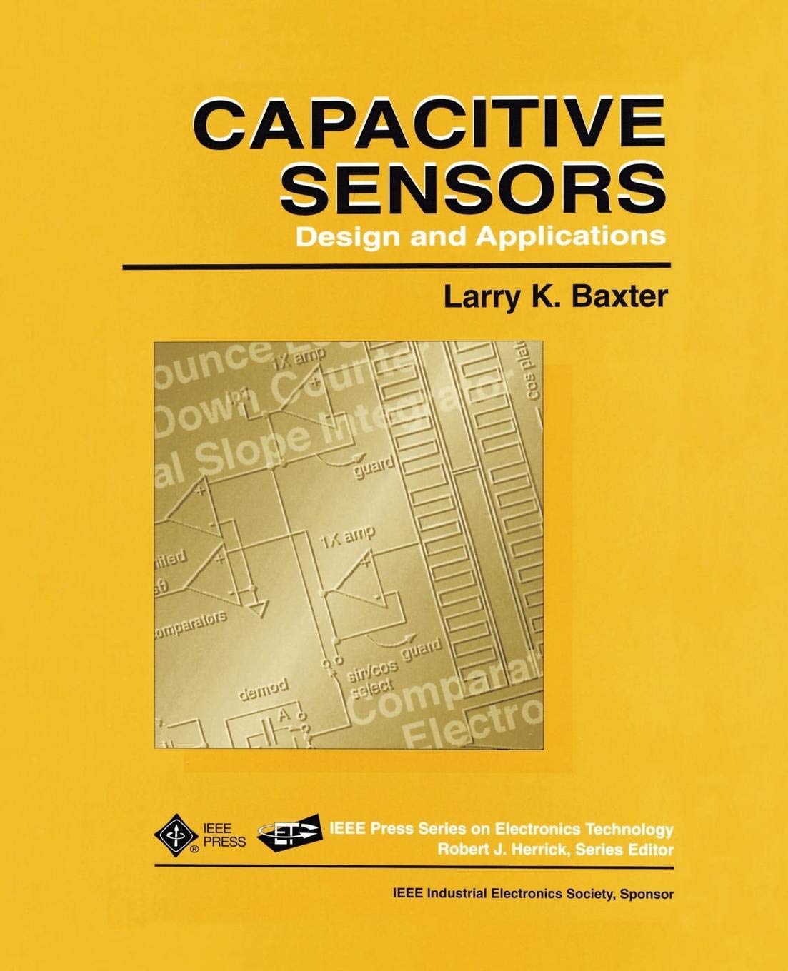 Buy Capacitive Sensors: Design and Applications: 1 (IEEE Press Series on Electronics Technology) — BookShops.in
