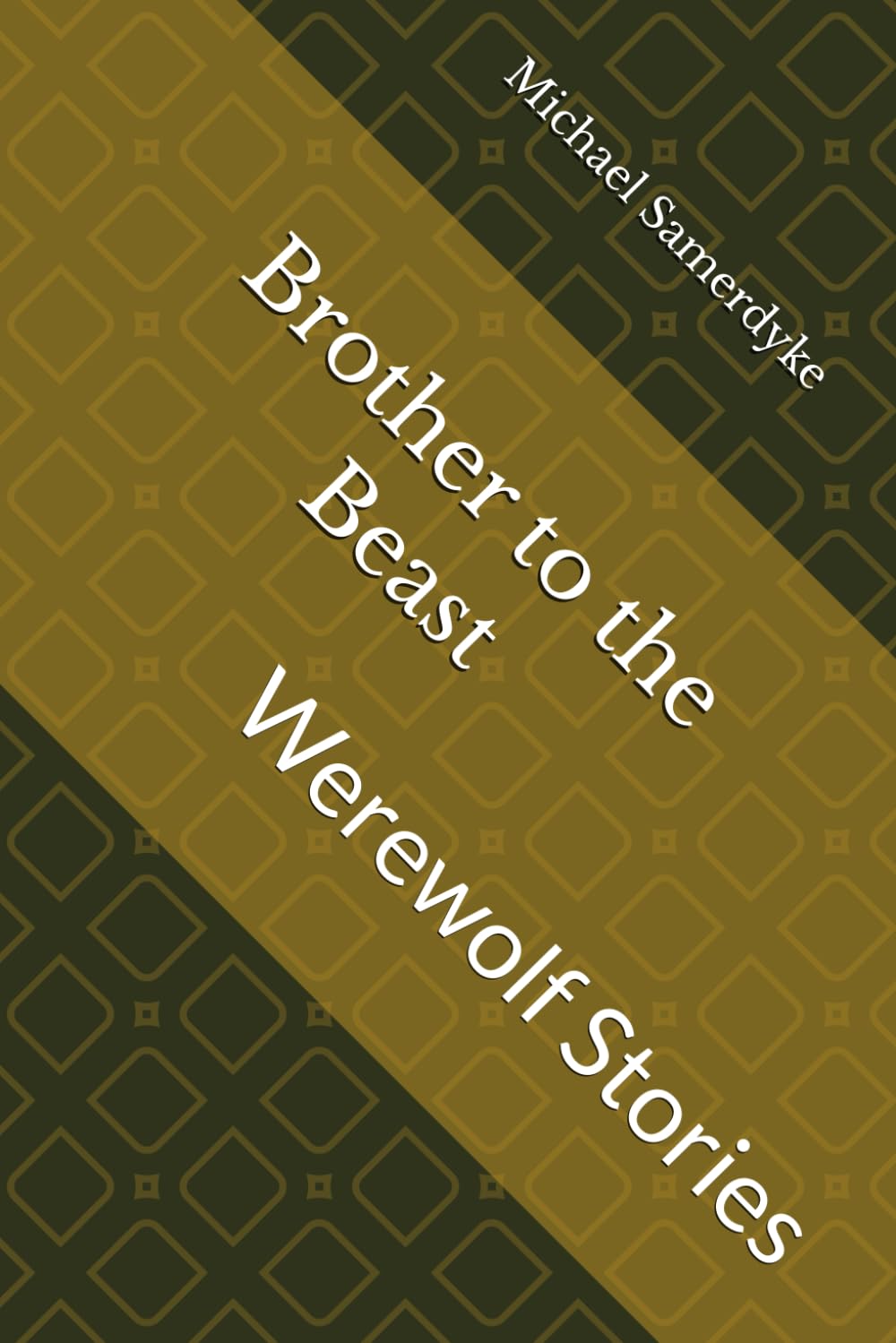 Brother to the Beast: Werewolf Stories
