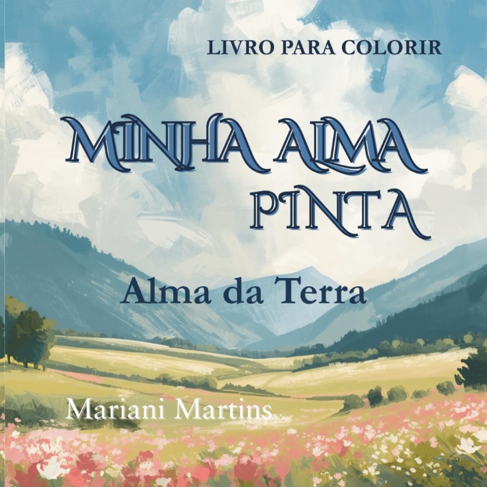 MINHA ALMA PINTA: ALMA DA TERRA