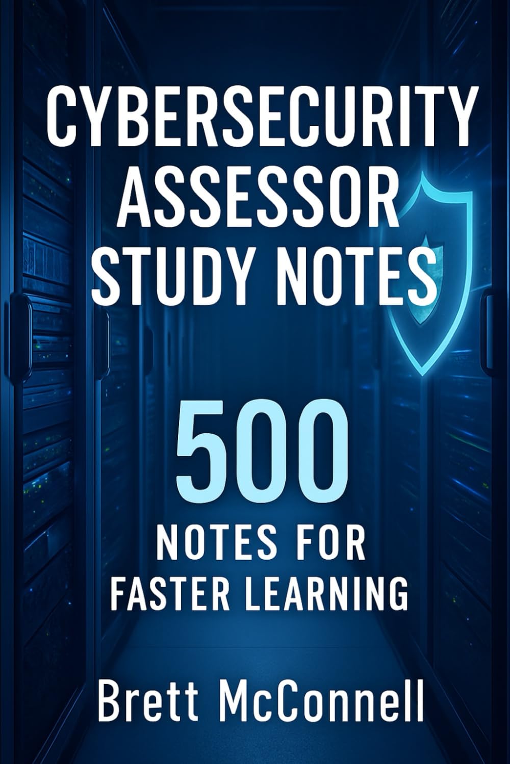 Certified CMMC Assessor (CCA): 500 Study Notes for Faster Learning