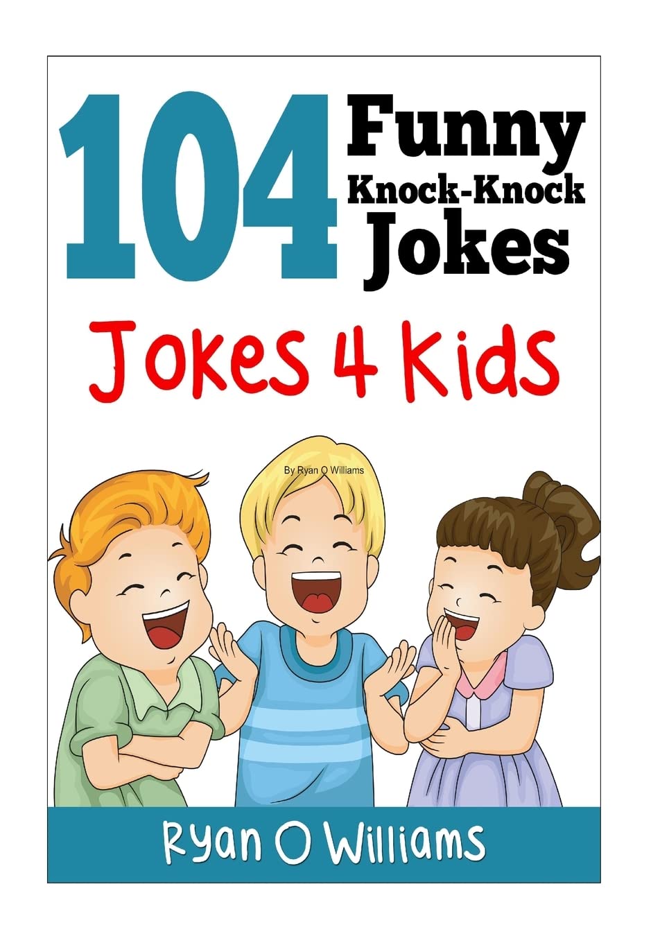 104 Funny Knock Knock Jokes 4 kids: (Joke Book for Kids) (Series 1): Volume 1