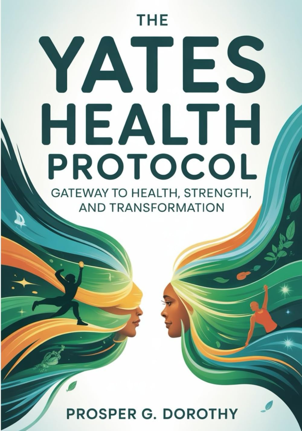 The Yates Health Protocol: Gateway to Health, Strength, and Transformation