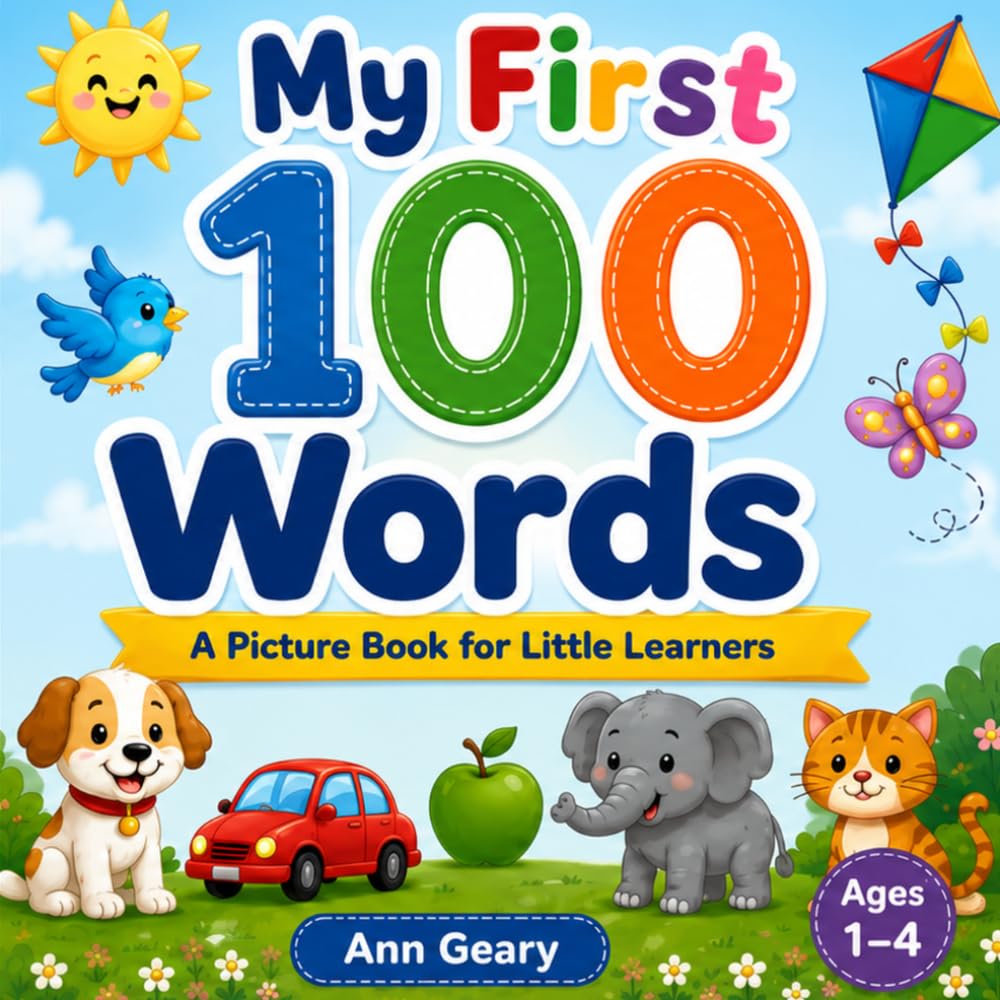 My First 100 Words: A Picture Book for Little Learners