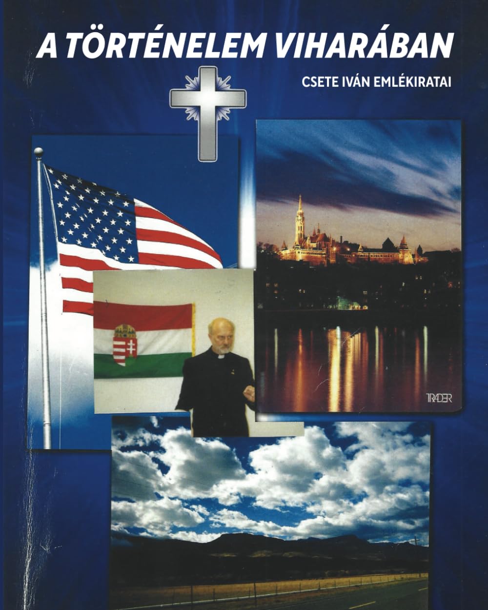 A TÖRTÉNELEM VIHARÁBAN (German Edition)