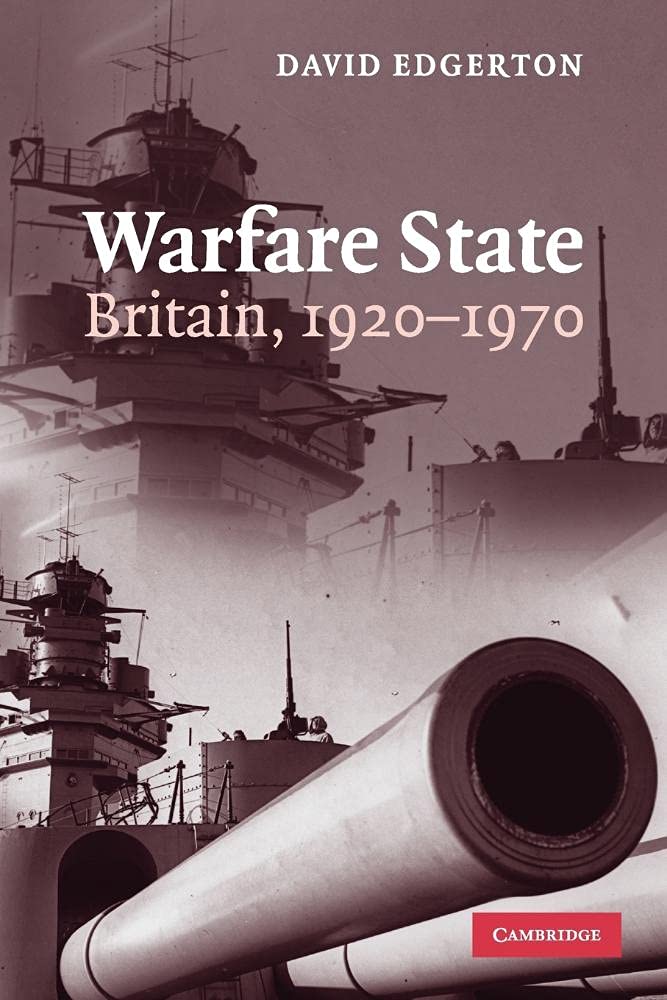 Warfare State Britain, 1920–1970 Edgerton Paperback Cambridge University Press