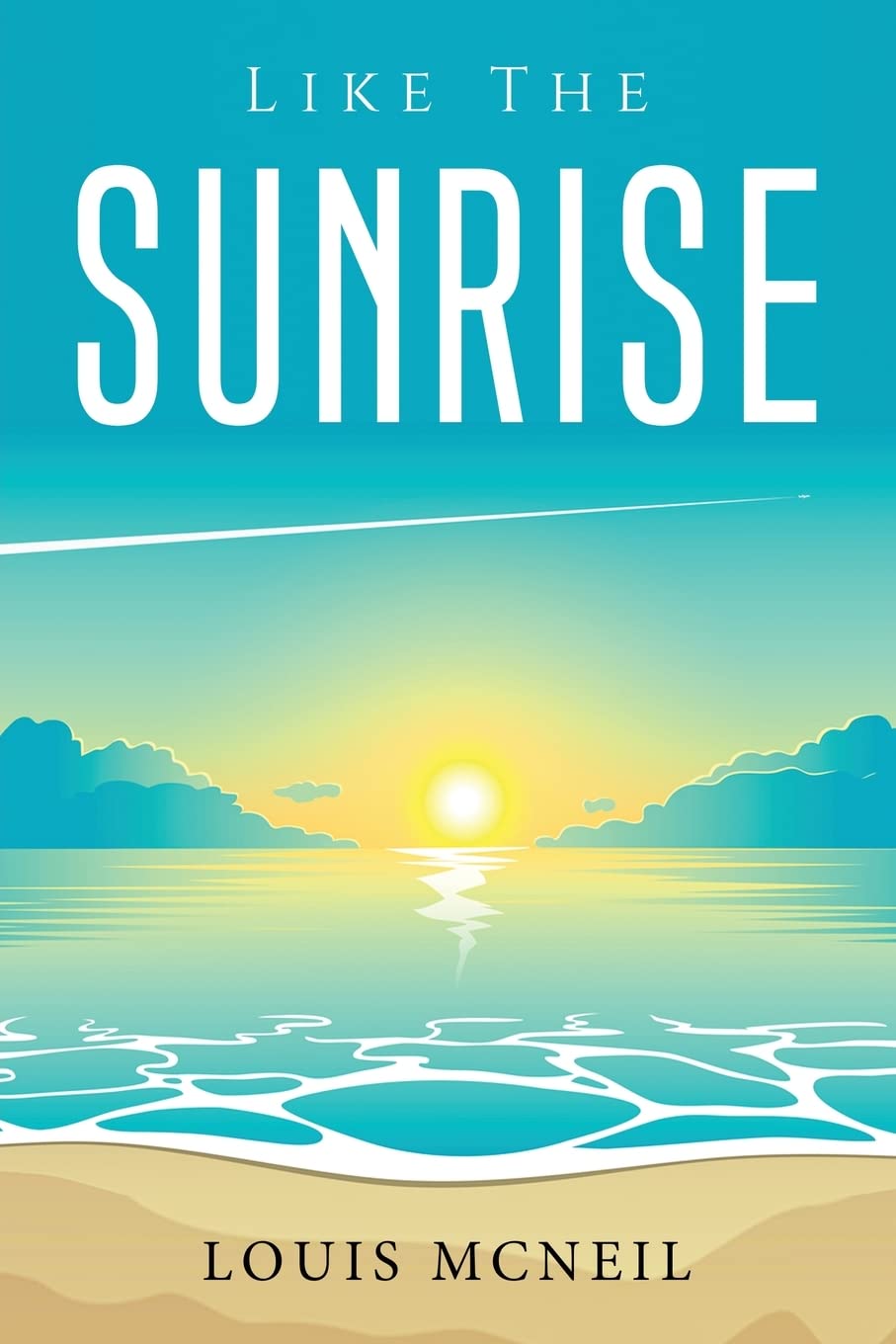 Louis McNeilLike the Sunrise