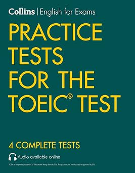 Practice Tests for the TOEIC Test Collins English for the TOEIC Test