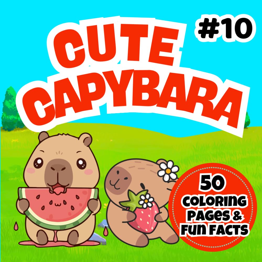Capybara Coloring Book for Kids Ages 3-7: Cute Capybara Adventures with 50 Fun Facts – Adorable Animal Coloring Pages and Educational Capybara Facts for Kids (Happy Capybara Coloring Adventures)