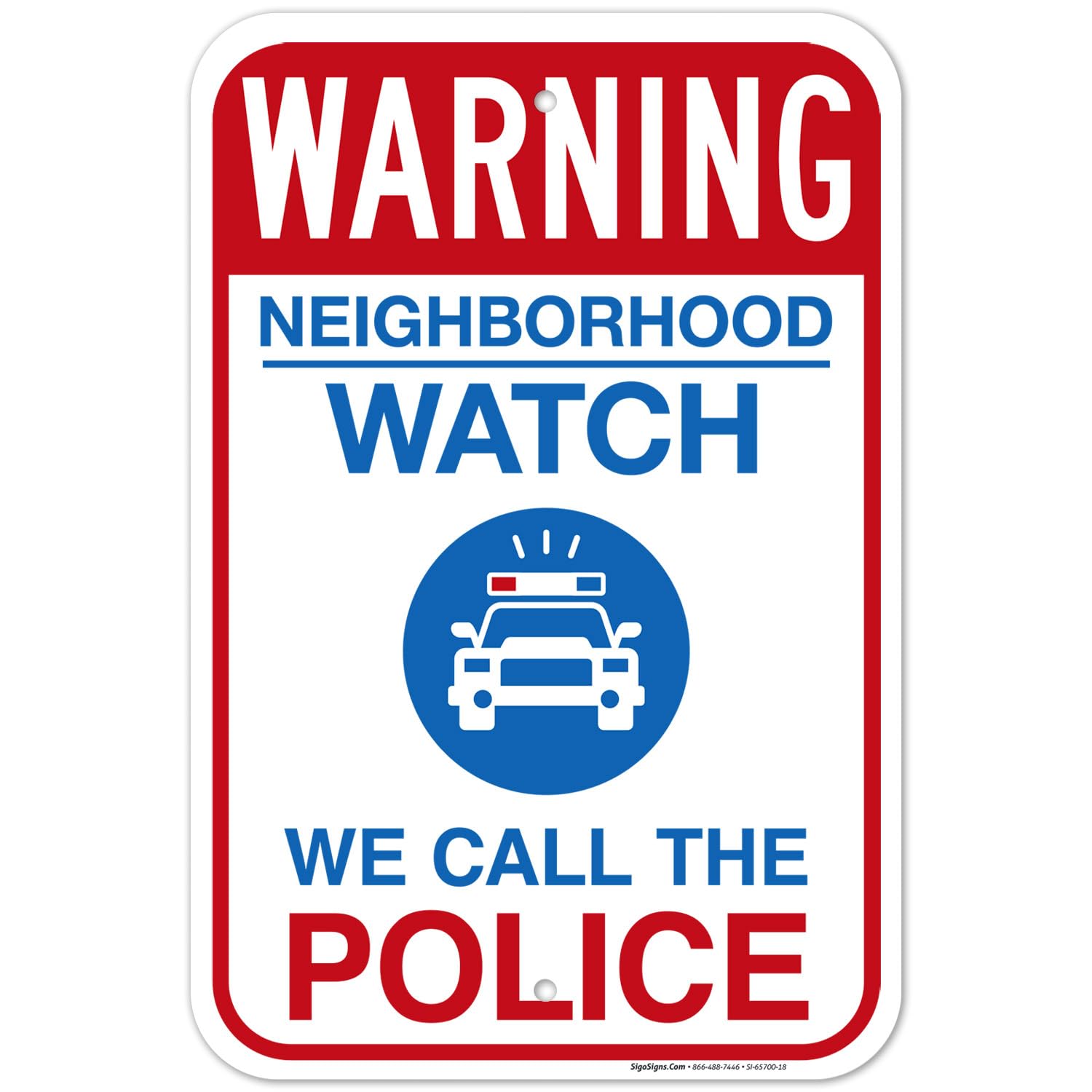 Warning Neighborhood Watch We Call The Police Sign, 12x18 Inches, Rust Free .063 Aluminum, Fade Resistant, Made in USA