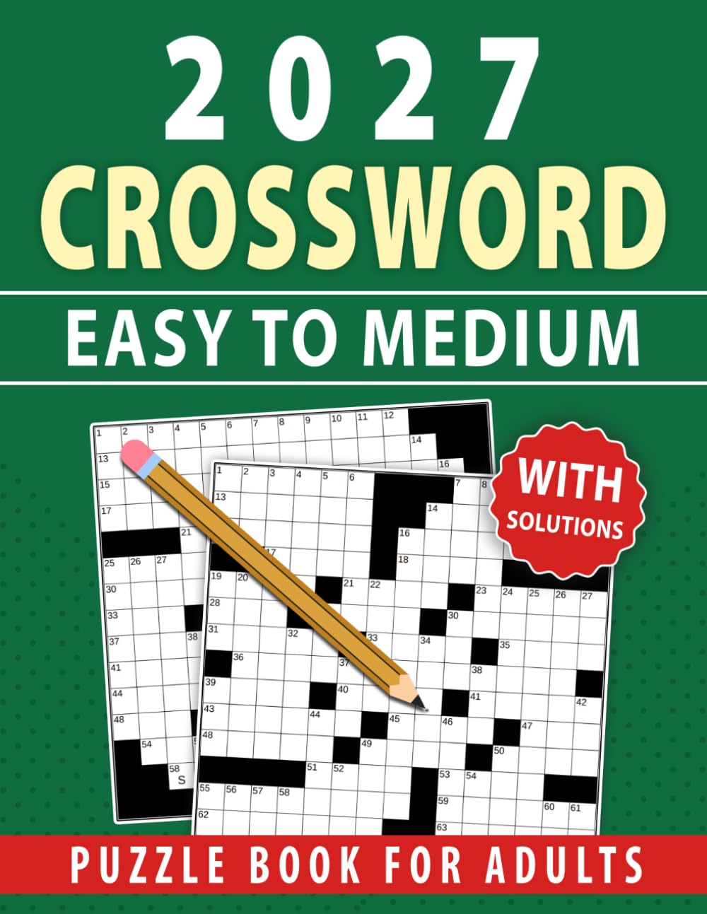 2027 Easy to Medium Crossword Puzzle Book For Adults: Entertaining Brain Workouts to Keep Your Mind Active and Healthy