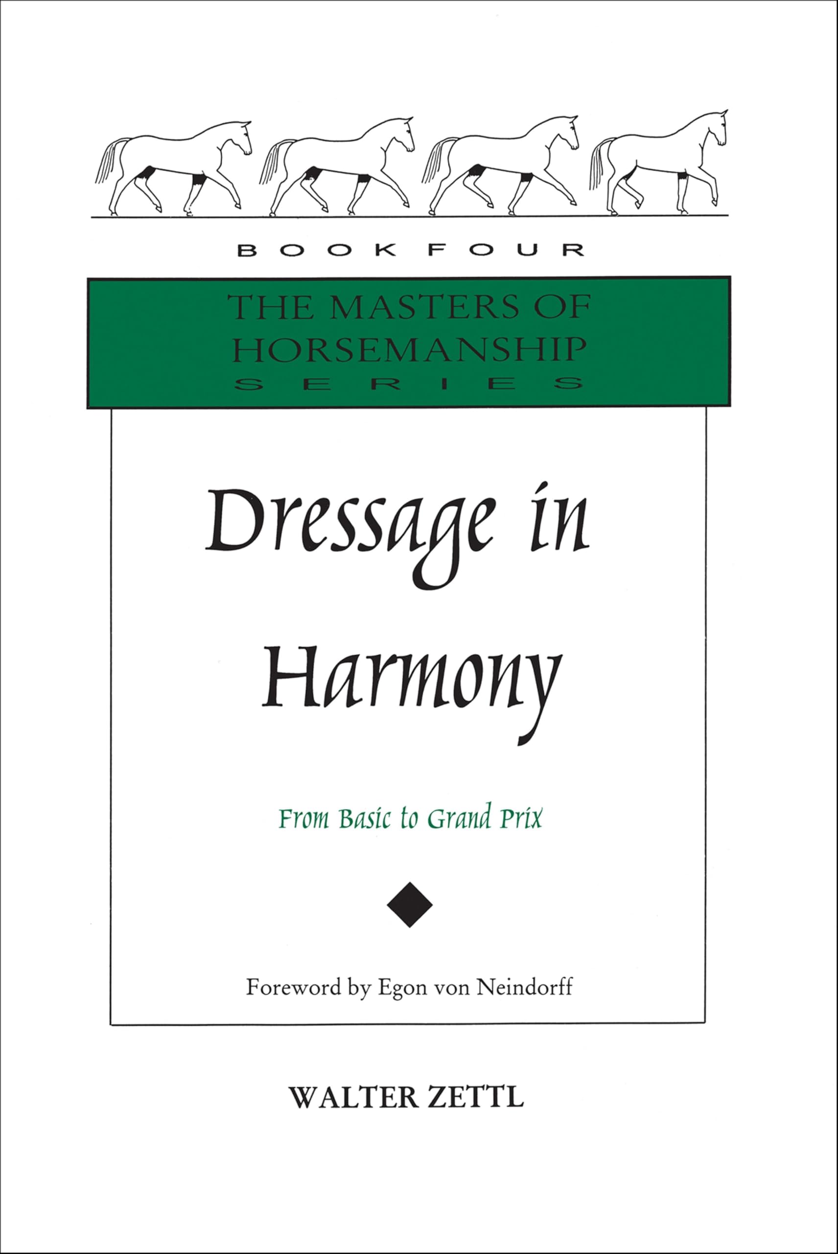 Dressage in Harmony: From Basic to Grand Prix (Masters of Horsemanship Series, 4)