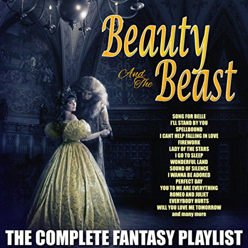 Beauty And The Beast The Complete Fantasy Playlist