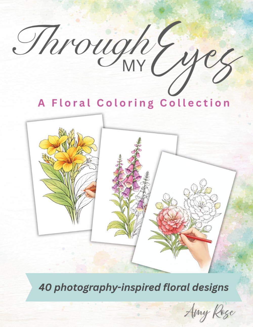 Through My Eyes: A Floral Coloring Collection