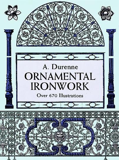 Ornamental Ironwork: Over 670 Illustrations (Dover Pictorial Archive)