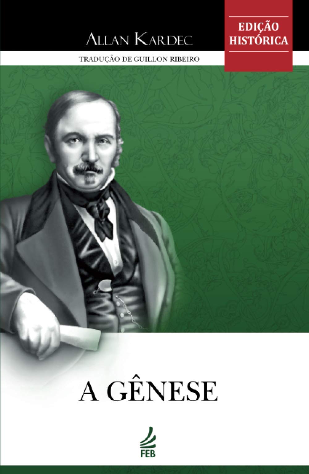 A Gênese: Os milagres e as predições segundo o Espiritismo (Portuguese Edition)