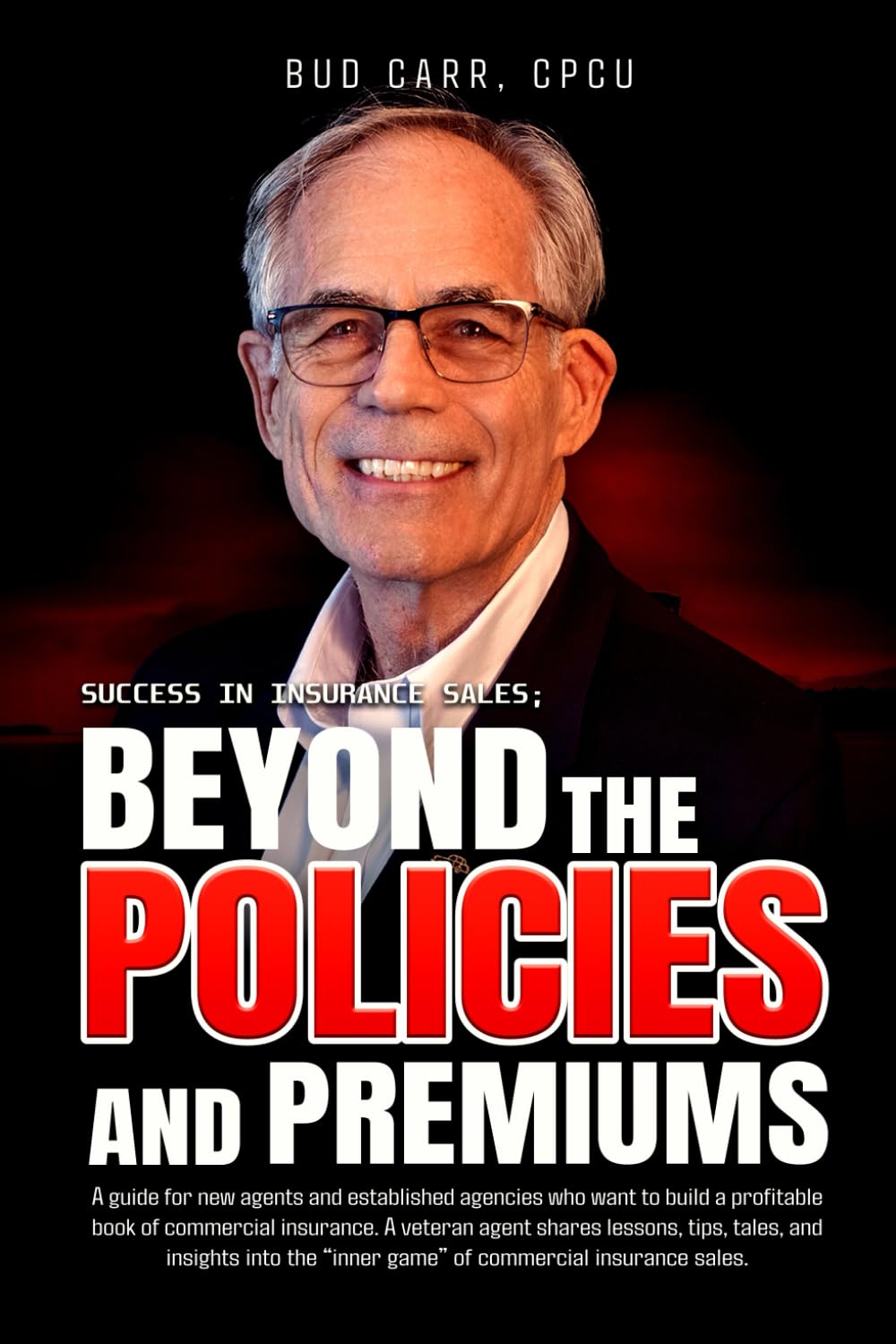 Success in Insurance Sales: Beyond the Policies and Premiums