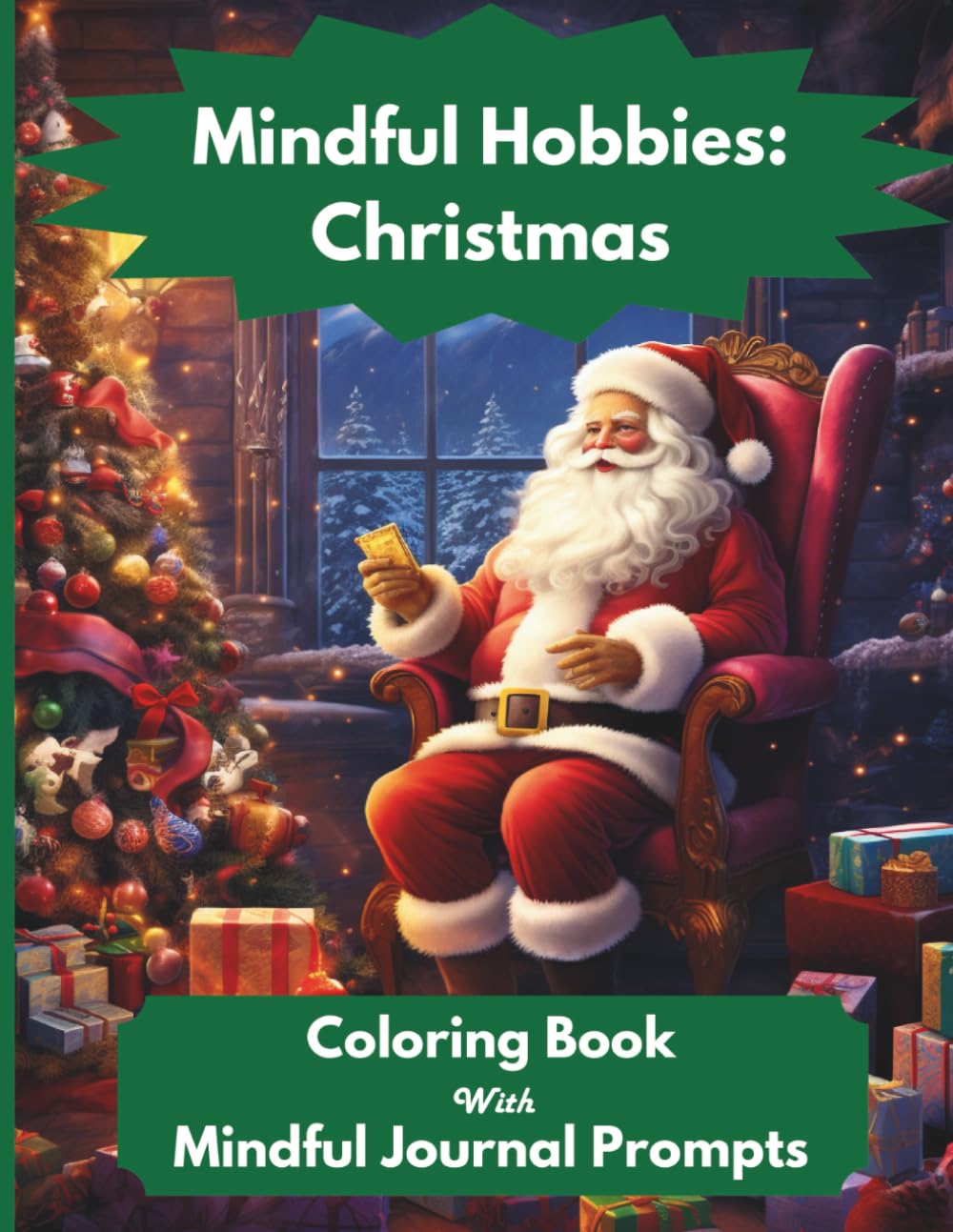 Mindful Hobbies: Christmas: Mindfulness Coloring Book with Guided Journal Prompts Celebrating the Festive Season to Reduce Stress and Anxiety