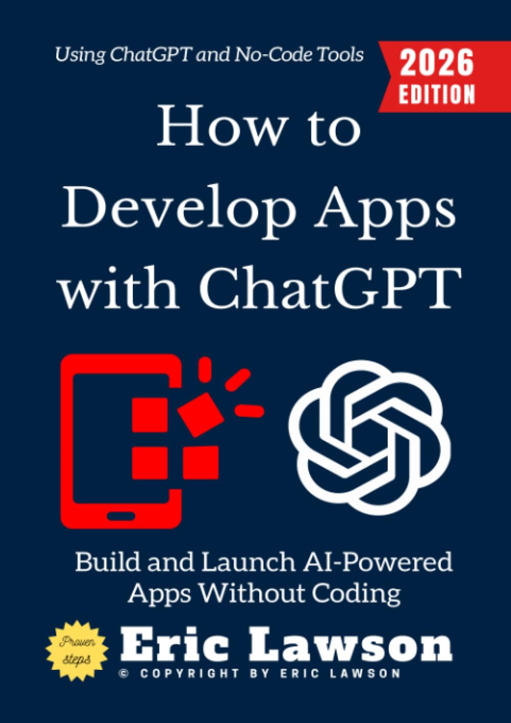 How to Develop Apps with ChatGPT:: Build and Launch AI-Powered Apps Without Coding Using ChatGPT and No-Code Tools