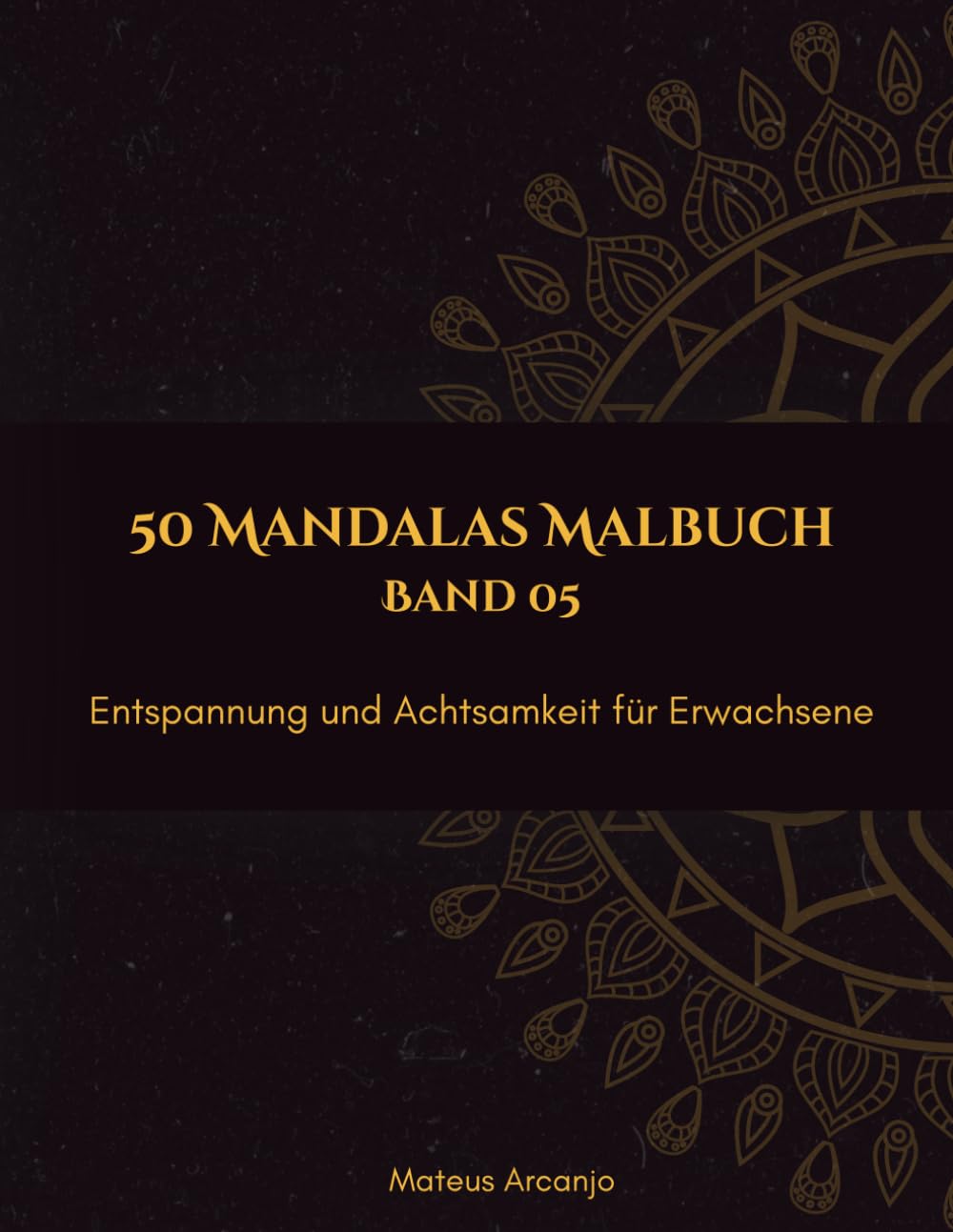 50 Mandalas Malbuch: Entspannung und Achtsamkeit für Erwachsene - Band 5