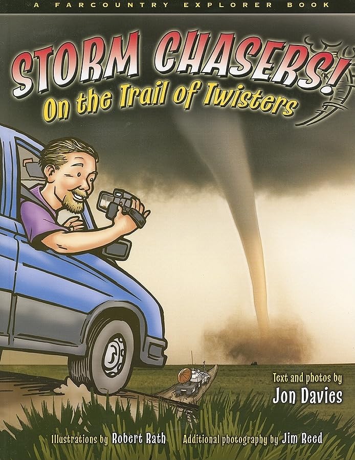 Storm Chasers! On the Trail of Twisters (Farcountry Explorer Book)