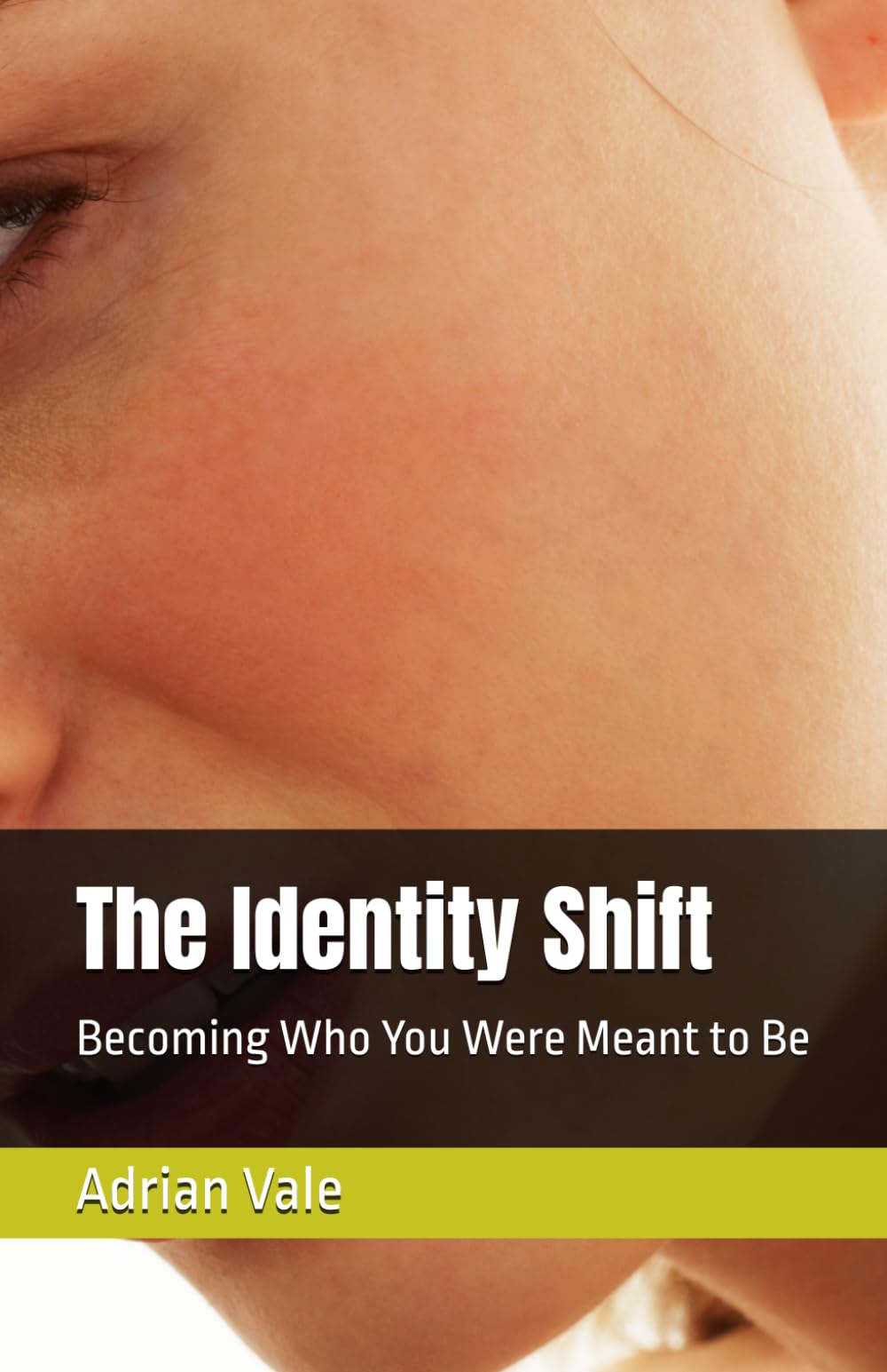 The Identity Shift: Becoming Who You Were Meant to Be (The Inner Recode Series)