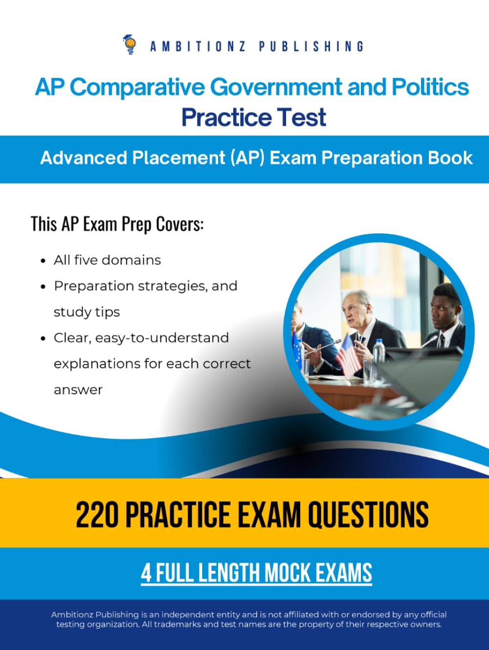 AP Comparative Government and Politics Practice Test: A Practical Test Prep Workbook with 220 Multiple-Choice Questions, 4 Mock Exams, and Clear Answer Explanations to Help You Pass on Your First Try