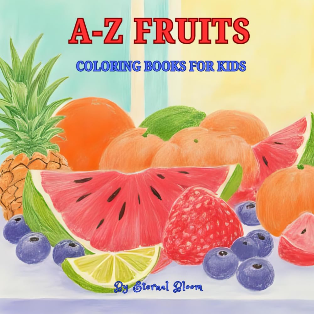 A-Z FRUITS: COLORING BOOK FOR KIDS