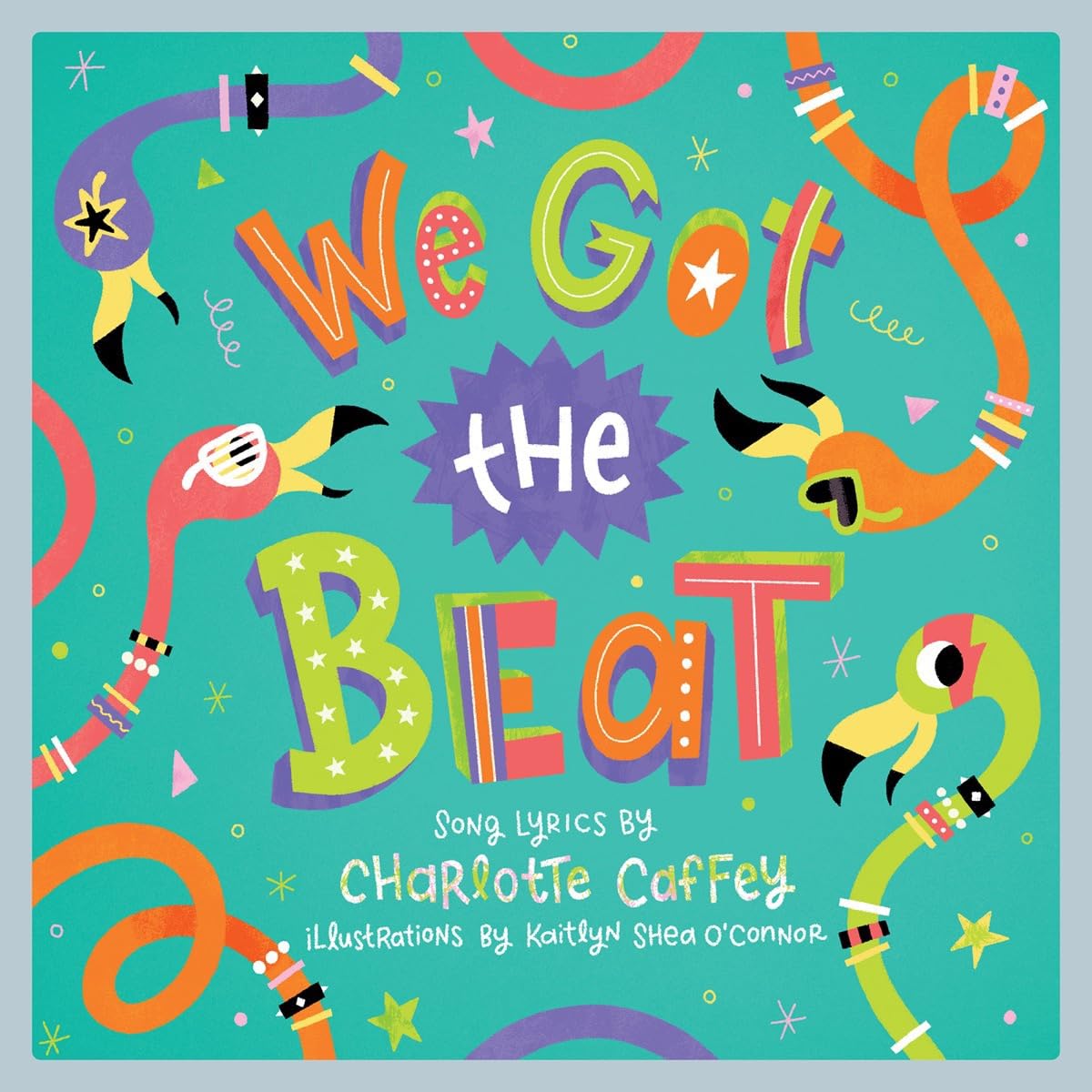 We Got The Beat: A Children's Picture Book (Lyricpop),Charlotte