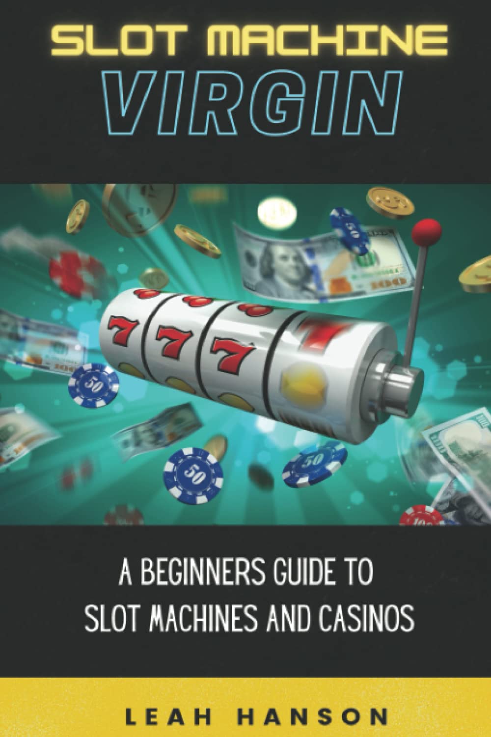 Slot Machine Virgin: A Guide to Slot Machines and Casinos for Newbies