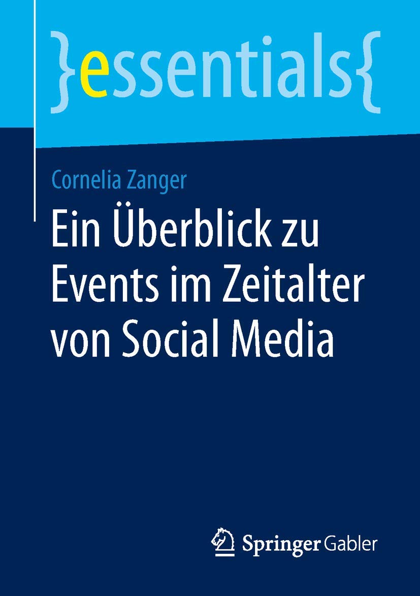 Ein Überblick zu Events im Zeitalter von Social Media (essentials)