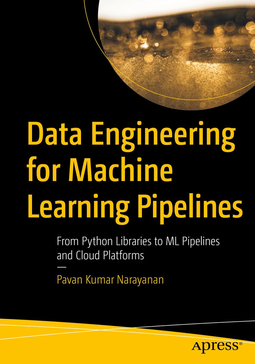 Data Engineering for Machine Learning Pipelines - 9798868806018