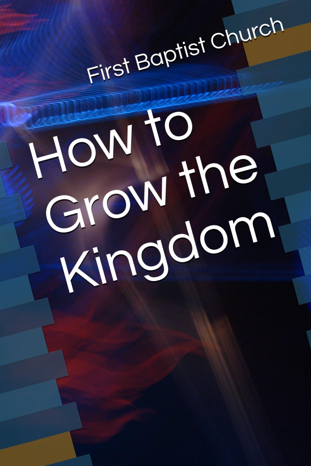 How to Grow the Kingdom