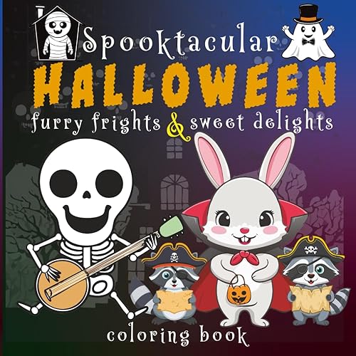 SPOOKTACULAR HALLOWEEN Coloring Book: Furry frights and sweet delights -