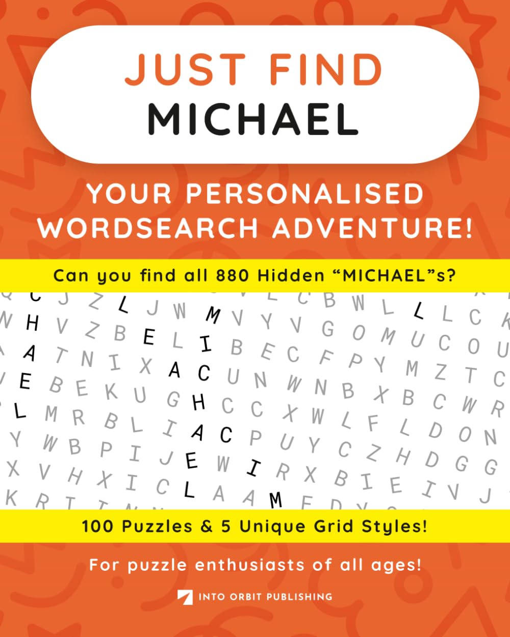 Just Find MICHAEL: Your Personalised Word Search Adventure: For puzzle enthusiasts of all ages! (Just Find Puzzle Series)