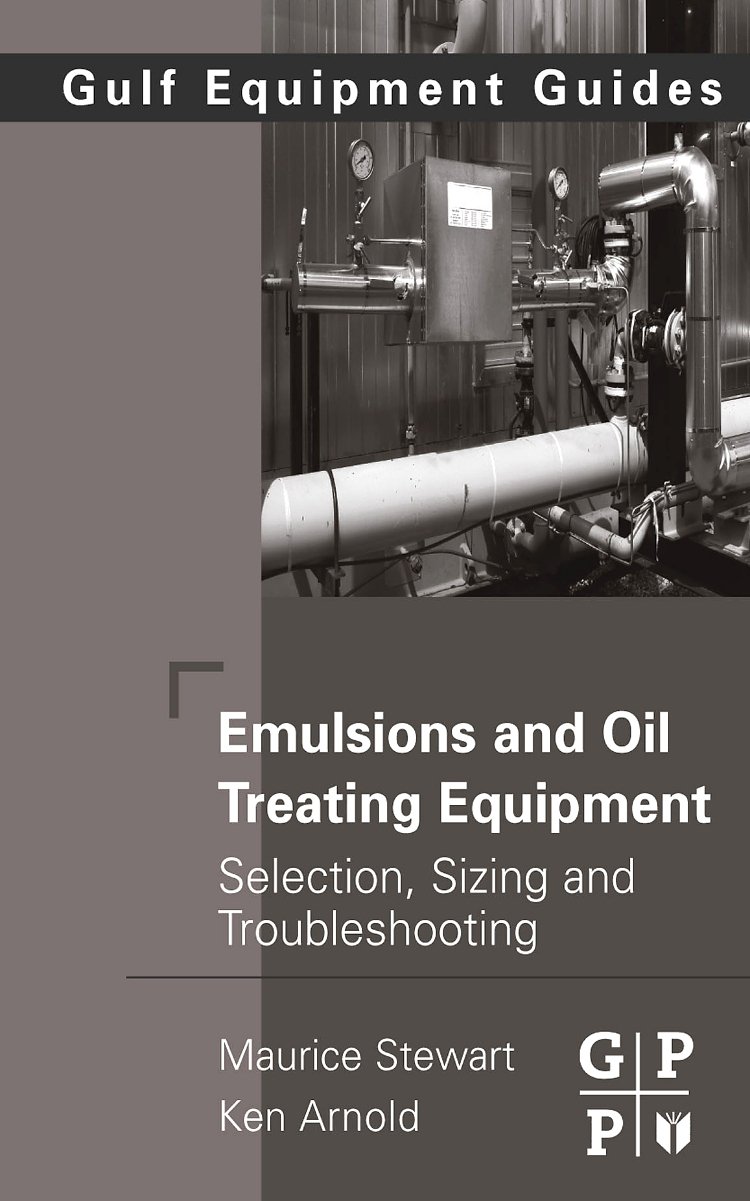 Buy Emulsions and Oil Treating Equipment: Selection, Sizing and Troubleshooting — BookShops.in
