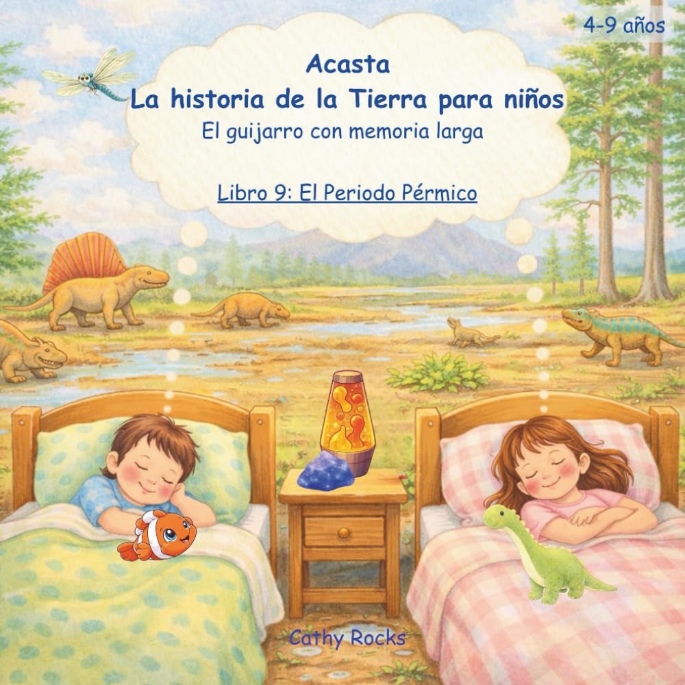 Acasta – La historia de la Tierra para niños: Libro 9: El Periodo Pérmico: La Época de una Gran Tierra (Acasta – Serie de cuentos para dormir sobre la historia de la Tierra)