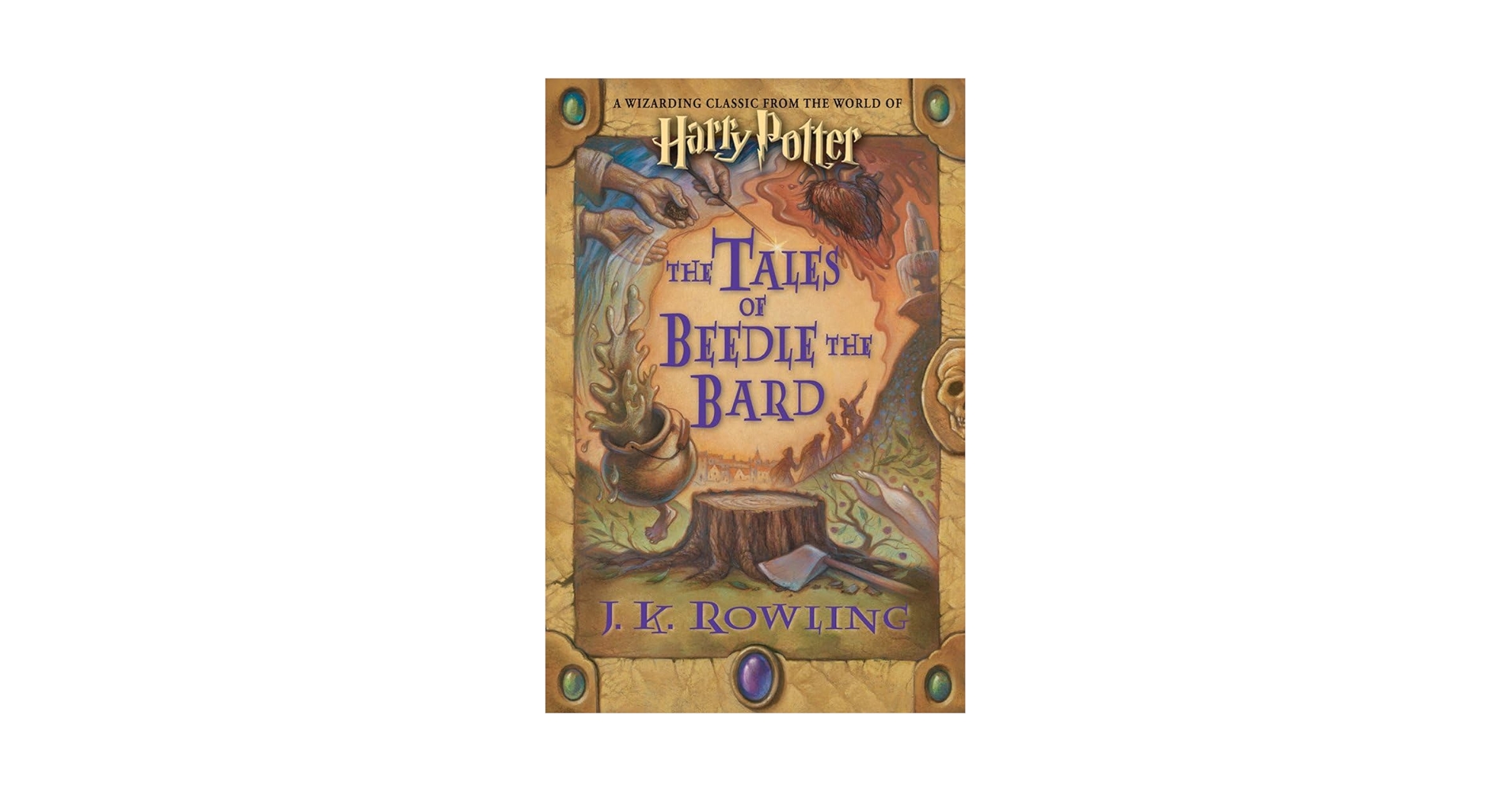 J.K. Rowling: The Tales of Beedle the Bard : A Wizarding
